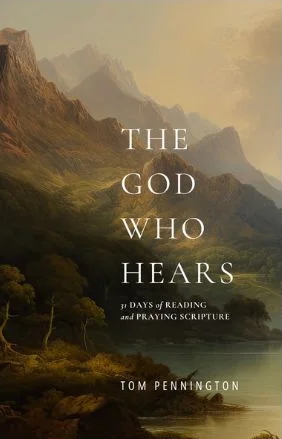 The God Who Hears by Tom Pennington